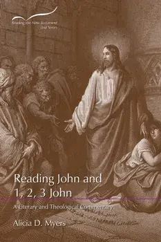 Reading John and 1, 2, 3 John: A Literary and Theological Commentary, Paperback/Alicia D. Myers