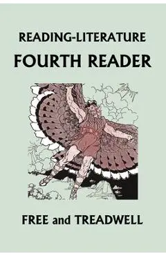 READING-LITERATURE Fourth Reader (Black and White Edition) (Yesterday's Classics) - Harriette Taylor Treadwell