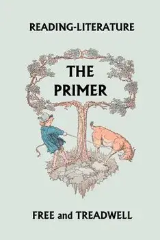 Reading-Literature The Primer, Paperback/Harriette Taylor Treadwell