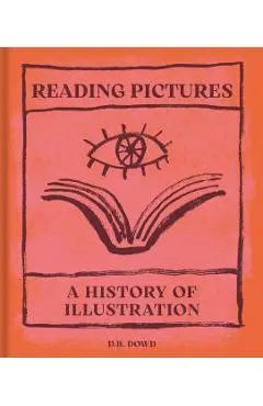 Reading Pictures - D. B. Dowd