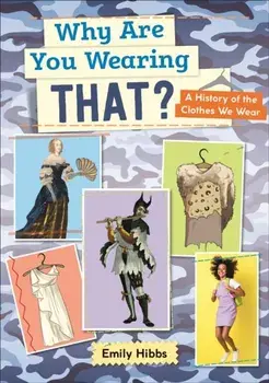 Reading Planet: Astro - Why Are You Wearing THAT? A history of the clothes we wear - Saturn/Venus band, Paperback/Emily Hibbs