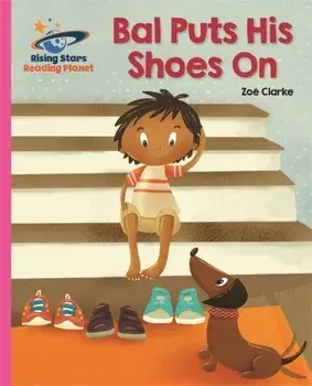 Reading Planet - Bal Puts His Shoes On - Pink B: Galaxy, Paperback/Zoe Clarke