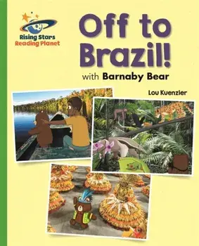 Reading Planet - Barnaby Bear - Off to Brazil - Green: Galaxy, Paperback/Lou Kuenzler