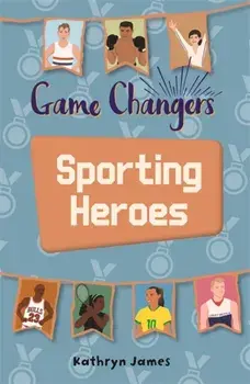 Reading Planet KS2 - Game-Changers: Sporting Heroes - Level 7: Saturn/Blue-Red band, Paperback/Kathryn Borg