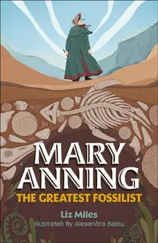 Reading Planet KS2: Mary Anning: The Greatest Fossilist- Mercury/Brown, Paperback/Liz Miles