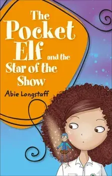 Reading Planet KS2 - The Pocket Elf and the Star of the Show - Level 3: Venus/Brown band, Paperback/Abie Longstaff