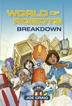 Reading Planet KS2 - World of Robots: Breakdown - Level 3: Venus/Brown band, Paperback/Joe Craig