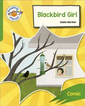 Reading Planet: Rocket Phonics - Target Practice - Blackbird Girl - Green, Paperback/Sasha Morton