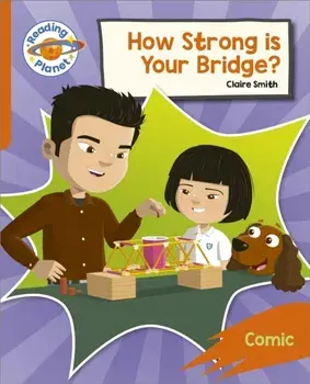 Reading Planet: Rocket Phonics - Target Practice - How Strong is your Bridge? - Orange, Paperback/Claire Smith