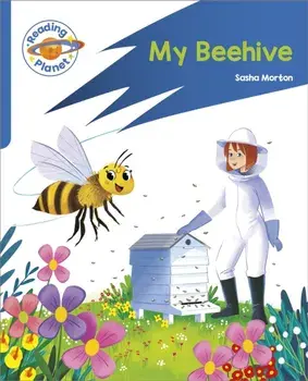 Reading Planet: Rocket Phonics - Target Practice - My Beehive - Blue, Paperback/Sasha Morton