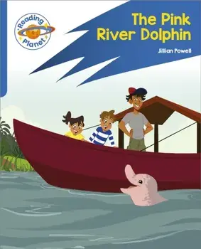 Reading Planet: Rocket Phonics - Target Practice - The Pink River Dolphin - Blue, Paperback/Jillian Powell