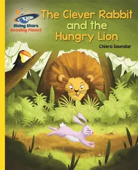 Reading Planet - The Clever Rabbit and the Hungry Lion- Yellow: Galaxy, Paperback/Chitra Soundar