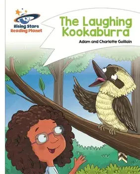 Reading Planet - The Laughing Kookaburra - White: Comet Street Kids, Paperback/Charlotte Guillain
