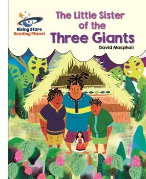 Reading Planet - The Little Sister of the Three Giants - White: Galaxy, Paperback/David MacPhail