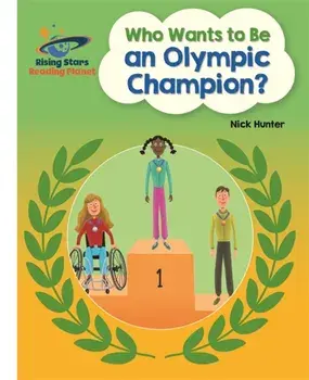 Reading Planet - Who Wants to be an Olympic Champion? - White: Galaxy, Paperback/Nick Hunter