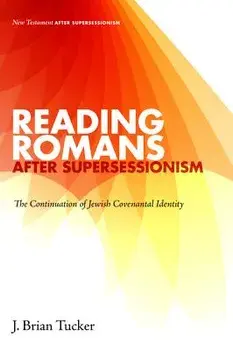 Reading Romans after Supersessionism: The Continuation of Jewish Covenantal Identity, Paperback/J. Brian Tucker