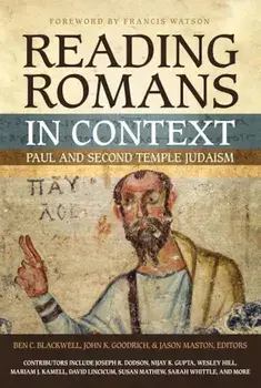 Reading Romans in Context: Paul and Second Temple Judaism, Paperback/Ben C. Blackwell