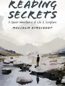 Reading Secrets. A Queer Inheritance of Life and Scripture, Paperback/Malcolm Himschoot