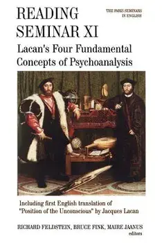 Reading Seminar XI: Lacan's Four Fundamental Concepts of Psychoanalysis: The Paris Seminars in English, Paperback/Richard Feldstein