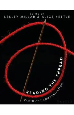 Reading the Thread: Cloth and Communication - Lesley Millar