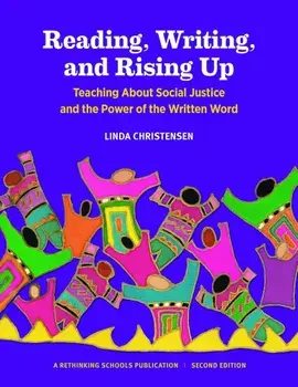 Reading, Writing, and Rising Up: Teaching about Social Justice and the Power of the Written Word, Paperback/Linda Christensen