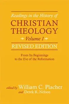 Readings in the History of Christian Theology, Vol 1, Revised Edition, Paperback/William C. Placher