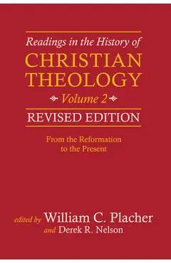 Readings in the History of Christian Theology, Volume 2 - William C. Placher