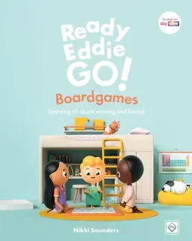 Ready Eddie Go! Boardgames. Learning all about winning and losing!, Illustrated ed, Hardback/Nikki Saunders