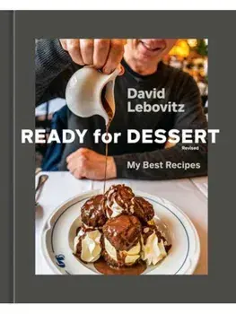 Ready for Dessert, Revised. My Best Recipes [A Baking Book], Revised ed, Hardback/David Lebovitz