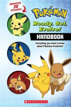 Ready, Set, Evolve! Handbook (Pokémon): With Lenticular Stickers, Paperback/Tony Abbott