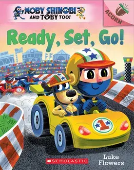 Ready, Set, Go!: An Acorn Book (Moby Shinobi and Toby Too! #3), Paperback/Luke Flowers