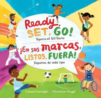 Ready, Set, Go! Sports of All Sorts / ¡En Sus Marcas, Listos, Fuera! Deportes de Todo Tipo, Paperback/Celeste Cortright