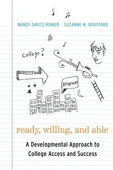 Ready, Willing, and Able: A Developmental Approach to College Access and Success, Paperback/Mandy Savitz-Romer
