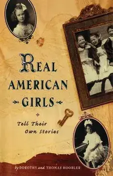 Real American Girls Tell Their Own Stories: Messages from the Heart and Heartland, Paperback/Thomas Hoobler