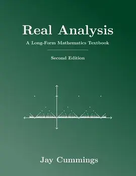 Real Analysis: A Long-Form Mathematics Textbook, Paperback/Jay Cummings