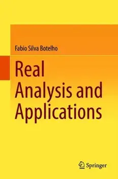 Real Analysis and Applications. 1st ed. 2018, Hardback/Fabio Silva Botelho