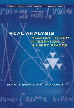 Real Analysis: Measure Theory, Integration, and Hilbert Spaces, Hardcover/Elias M. Stein