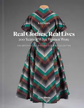 Real Clothes, Real Lives. 200 Years of What Women Wore, Hardback/Diane Von Furstenberg