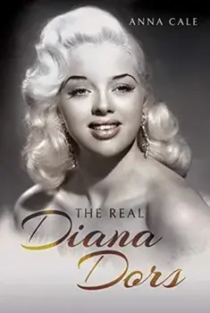 Real Diana Dors, Hardback/Anna Cale