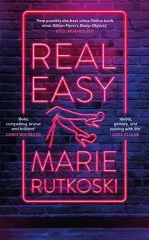 Real Easy. a bold, mesmerising and unflinching thriller featuring three unforgettable women, Paperback/Marie Rutkoski