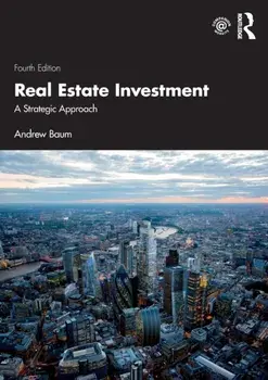 Real Estate Investment. A Strategic Approach, 4 ed, Paperback/Andrew (University of Oxford, UK) Baum