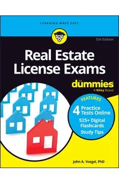 Real Estate License Exams for Dummies, (+ 4 Practice Exams and 525 Flashcards Online) - John A. Yoegel
