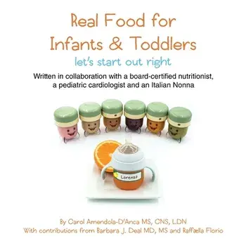Real Food for Infants & Toddlers: let's start out right, Paperback/Carol Amendola-d'Anca