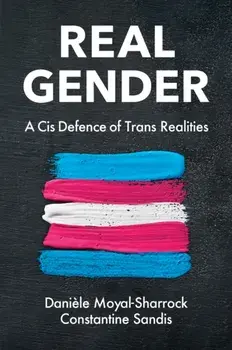 Real Gender. A Cis Defence of Trans Realities, Paperback/***