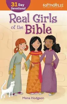 Real Girls of the Bible: A 31-Day Devotional, Paperback/Mona Hodgson