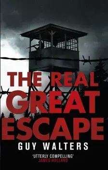 Real Great Escape, Paperback/Guy Walters