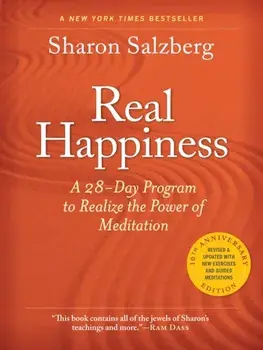 Real Happiness, 10th Anniversary Edition: A 28-Day Program to Realize the Power of Meditation, Paperback/Sharon Salzberg