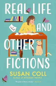 Real Life and Other Fictions. A Novel, Paperback/Susan Coll