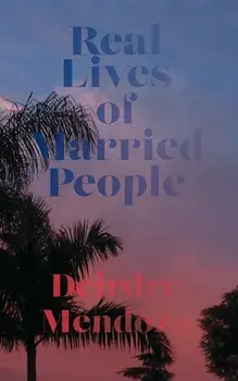 Real Lives of Married People, Paperback/Deirdre Mendoza
