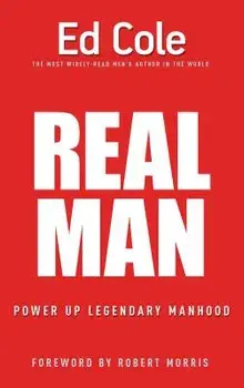 Real Man: Power Up Legendary Manhood, Paperback/Edwin Louis Cole
